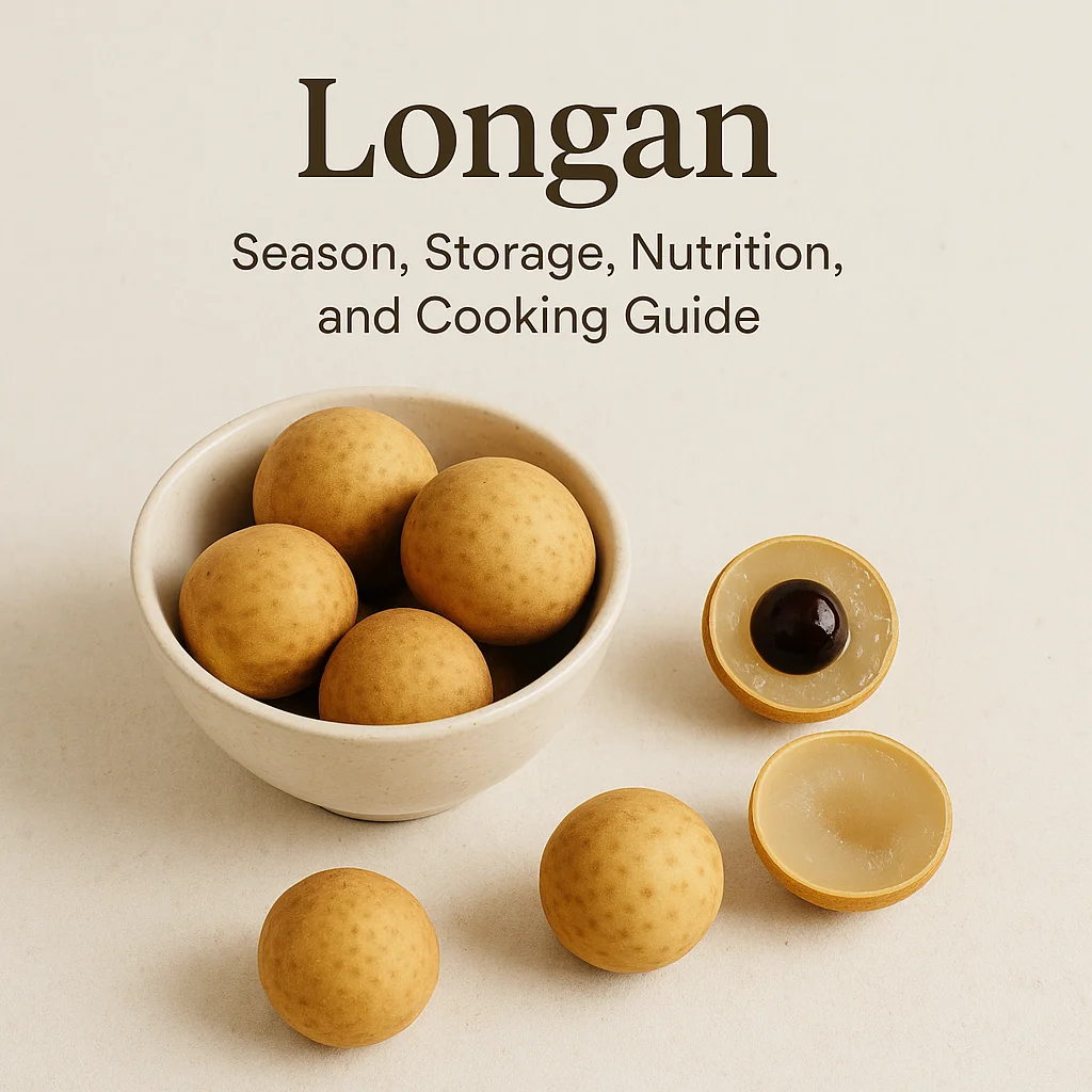 Longan: Season, Storage, Nutrition, and Cooking Guide